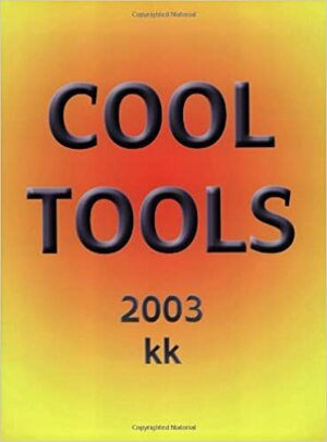 Cool Tools by Kevin Kelly