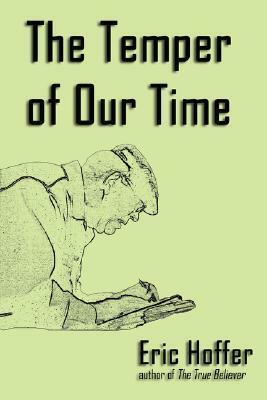 The Temper of Our Time by Eric Hoffer