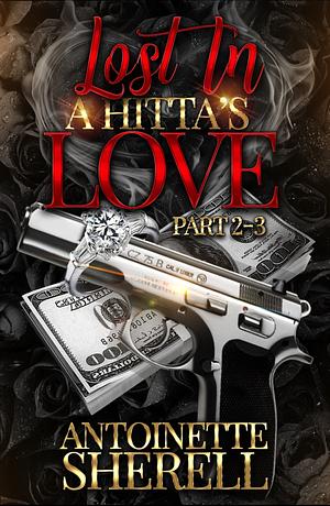 Lost In A Hitta's Love 2-3 by Antoinette Sherell