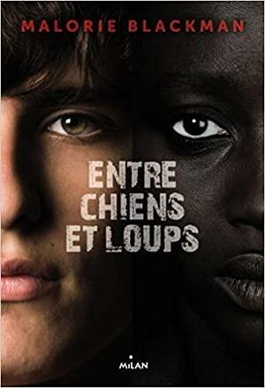 Entre Chiens Et Loups by Malorie Blackman