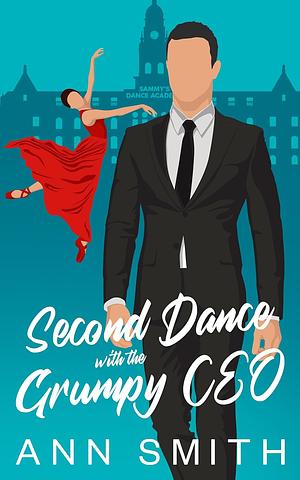 Second Dance With the Grumpy CEO by Ann Smith