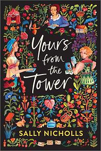 Yours from the Tower by Sally Nicholls