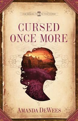 Cursed Once More by Amanda DeWees