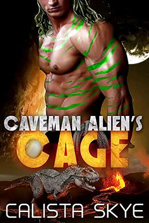 Caveman's Alien Cage  by Calista Skye