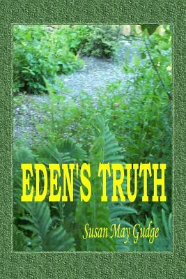 Eden's Truth by Susan May Gudge