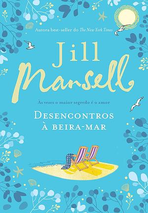 Desencontros à beira mar by Jill Mansell