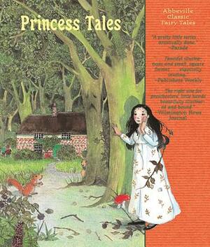 Princess Tales by Jacob Grimm, Hans Christian Andersen, Charles Perrault