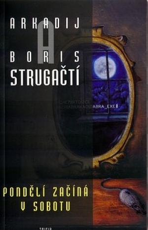 Pondělí začíná v sobotu by Arkady Strugatsky