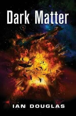 Dark Matter by Ian Douglas
