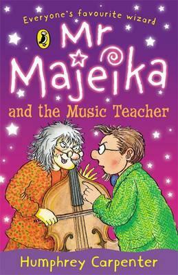 Mr Majeika and the Music Teacher by Humphrey Carpenter