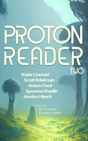 Proton Reader Two by Sami Lawson, Jesse Lawson