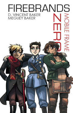 Mobile Frame Zero: Firebrands by Meguey Baker, D. Vincent Baker