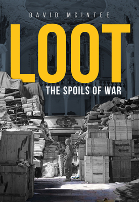 Loot: The Spoils of War by David McIntee