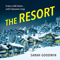 The Resort by Sarah Goodwin