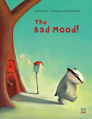 TheBad Mood by Amelie Jackowski, Moritz Petz