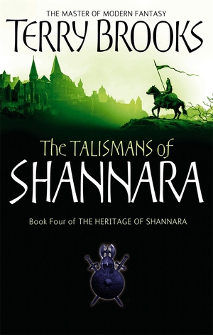 The Talismans Of Shannara: The Heritage of Shannara, book 4 by Terry Brooks