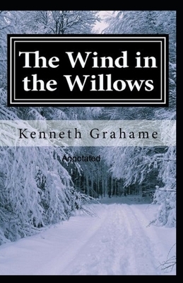 The Wind in the Willows Annotated by Kenneth Grahame