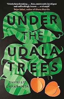 Under the Udala Trees by Chinelo Okparanta