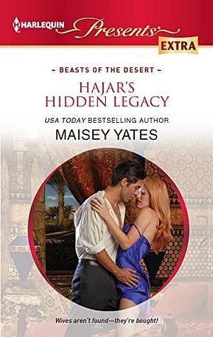 Hajar's Hidden Legacy by Maisey Yates