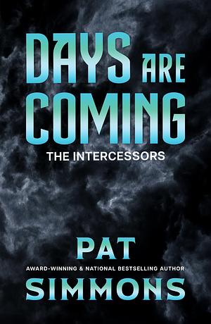 Days Are Coming by Pat Simmons, Pat Simmons, Chandra Sparks Splond