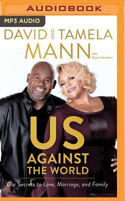 Us Against the World: Our Secrets to Love, Marriage, and Family by Tamela Mann, David Mann