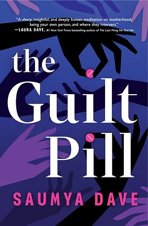 The Guilt Pill by Saumya Dave