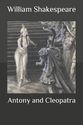 Antony and Cleopatra by William Shakespeare