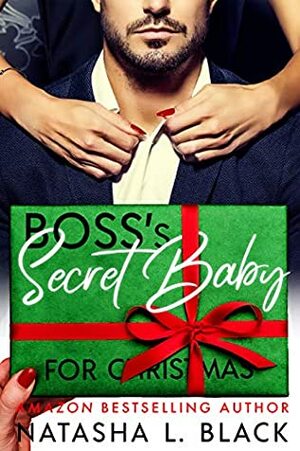 Boss's Secret Baby for Christmas by Natasha L. Black