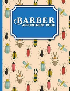 Barber Appointment Book: 6 Columns Appointment Diary, Appointment Scheduler Book, Daily Appointments, Cute Insects & Bugs Cover by Moito Publishing