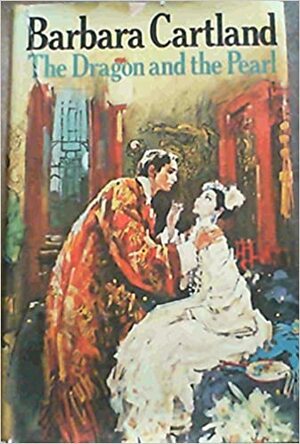 The Dragon and the Pearl by Barbara Cartland