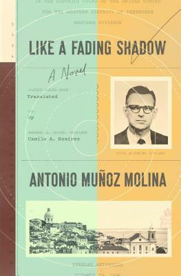 Like a Fading Shadow by Antonio Muñoz Molina