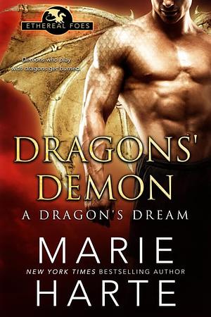 Dragons' Demon: A Dragon's Dream by Marie Harte