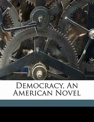 Democracy, an American Novel by Henry Adams