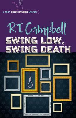 Swing Low, Swing Death by R.T. Campbell