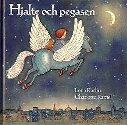 Hjalte och pegasen by Charlotte Ramel, Lena Karlin