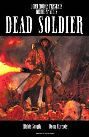 John Moore Presents: Dead Soldier, Vol. 1 by Dean Hyrapiet, Gotham Chopra, Nilesh S. Mahadik, Romek Delimata, Richie Smyth