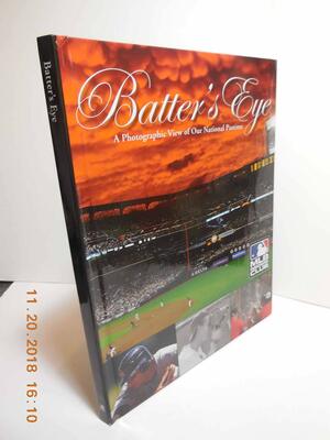 Batter's Eye: A Photograpgic View of Our National Pastime by Eric Enders