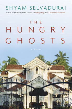 The Hungry Ghosts by Shyam Selvadurai