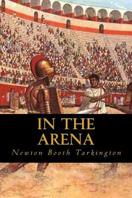 In the Arena by Booth Tarkington