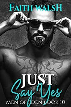 Just Say Yes by Faith Walsh
