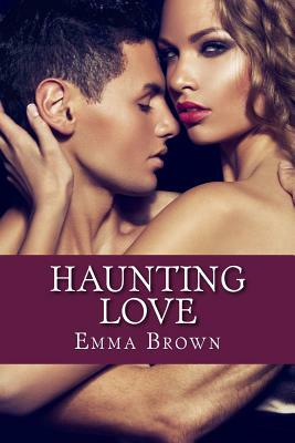 Haunting Love by Emma Brown