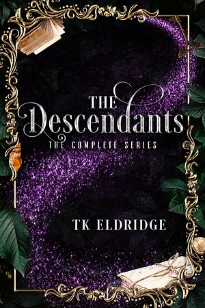 The Descendants: The Complete Series by T.K. Eldridge