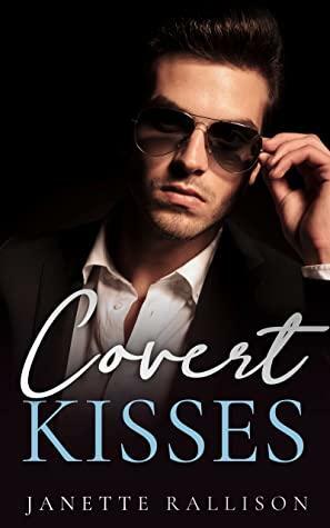 Covert Kisses Trilogy: romantic suspense with comedy by Janette Rallison