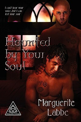 Haunted by Your Soul by Marguerite Labbe