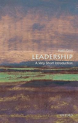 Leadership: A Very Short Introduction by Keith Grint