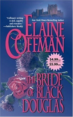 The Bride Of Black Douglas by Elaine Coffman