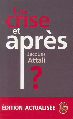 La Crise Et Apres by J. Attali