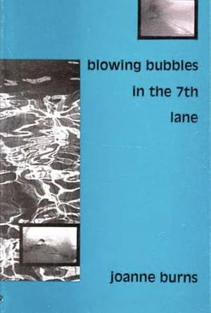 Blowing bubbles in the 7th lane by Joanne Burns