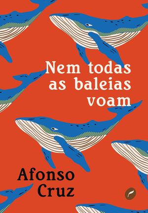 Nem todas as baleias voam by Afonso Cruz