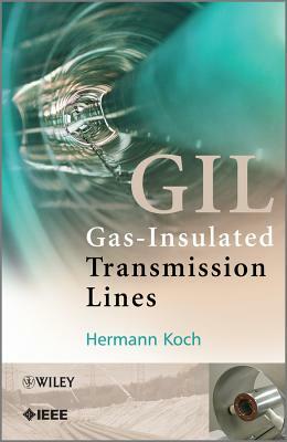 Gas Insulated Transmission Lines (GIL) by Hermann Koch